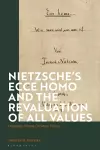 Nietzsche’s 'Ecce Homo' and the Revaluation of All Values cover