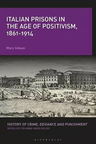 Italian Prisons in the Age of Positivism, 1861-1914 cover