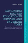 Navigating Teacher Education in Complex and Uncertain Times cover
