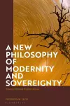 A New Philosophy of Modernity and Sovereignty cover