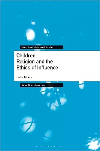 Children, Religion and the Ethics of Influence cover