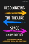 Decolonizing the Theatre Space cover