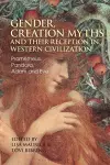 Gender, Creation Myths and their Reception in Western Civilization cover