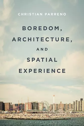 Boredom, Architecture, and Spatial Experience cover