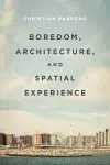 Boredom, Architecture, and Spatial Experience cover