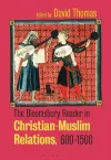 The Bloomsbury Reader in Christian-Muslim Relations, 600-1500 cover