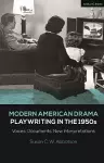 Modern American Drama: Playwriting in the 1950s cover