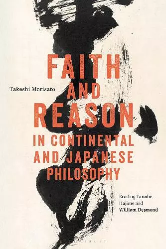 Faith and Reason in Continental and Japanese Philosophy cover