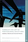Forms of the Left in Postcolonial South Asia cover