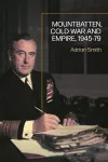 Mountbatten, Cold War and Empire, 1945-79 cover