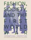 Fashion, Society, and the First World War cover