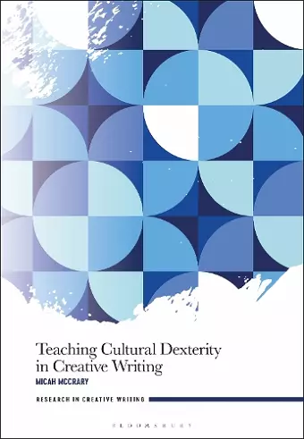 Teaching Cultural Dexterity in Creative Writing cover