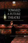 Toward a Future Theatre cover