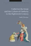 Catherine the Great and the Culture of Celebrity in the Eighteenth Century cover