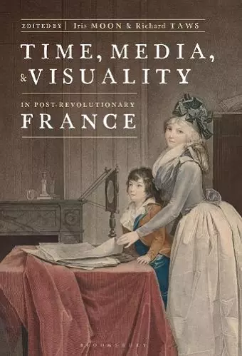 Time, Media, and Visuality in Post-Revolutionary France cover