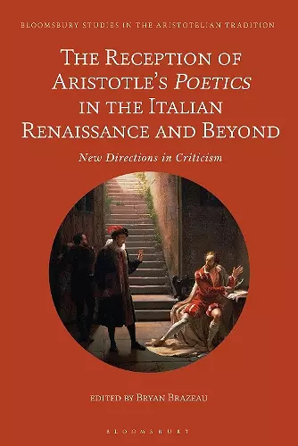 The Reception of Aristotle’s Poetics in the Italian Renaissance and Beyond cover