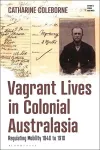 Vagrant Lives in Colonial Australasia cover