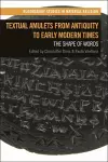 Textual Amulets from Antiquity to Early Modern Times cover