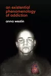 An Existential Phenomenology of Addiction cover