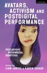 Avatars, Activism and Postdigital Performance cover
