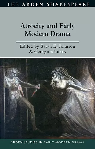 Atrocity and Early Modern Drama cover