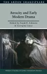 Atrocity and Early Modern Drama cover