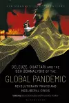 Deleuze, Guattari and the Schizoanalysis of the Global Pandemic cover