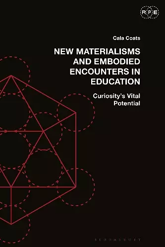 New Materialisms and Embodied Encounters in Education cover