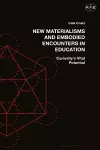 New Materialisms and Embodied Encounters in Education cover