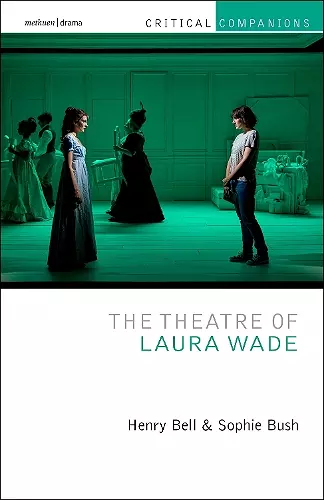The Theatre of Laura Wade cover