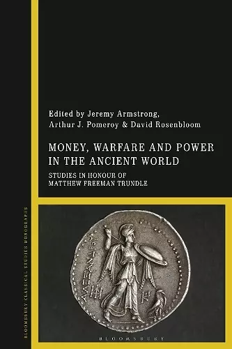 Money, Warfare and Power in the Ancient World cover