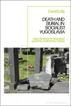 Death and Burial in Socialist Yugoslavia cover