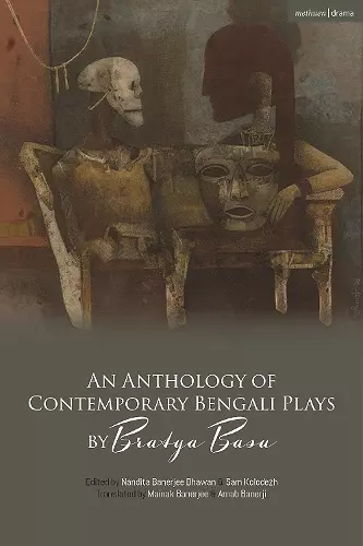 An Anthology of Contemporary Bengali Plays by Bratya Basu cover