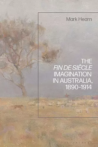 The Fin de Siècle Imagination in Australia, 1890-1914 cover