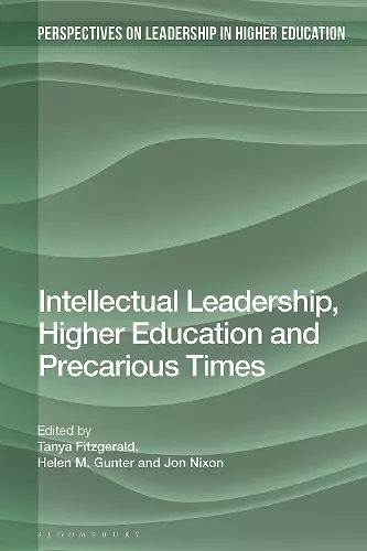 Intellectual Leadership, Higher Education and Precarious Times cover