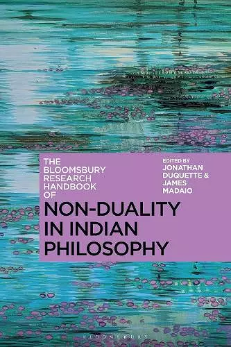 The Bloomsbury Research Handbook of Non-Duality in Indian Philosophy cover