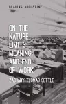 On the Nature, Limits, Meaning, and End of Work cover