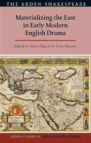 Materializing the East in Early Modern English Drama cover
