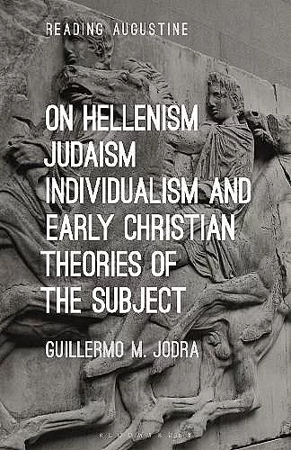 On Hellenism, Judaism, Individualism, and Early Christian Theories of the Subject cover