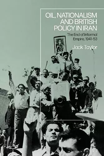 Oil, Nationalism and British Policy in Iran cover