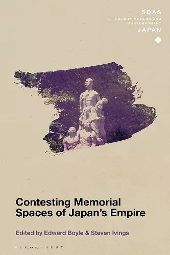 Contesting Memorial Spaces of Japan's Empire cover