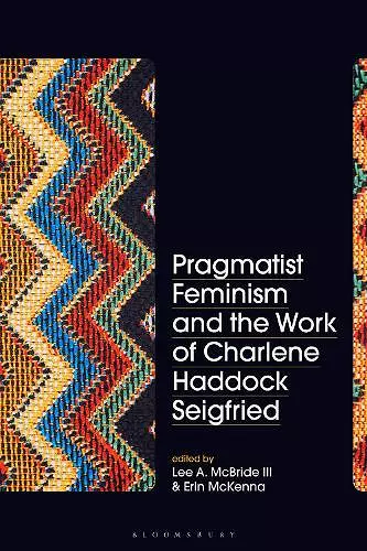 Pragmatist Feminism and the Work of Charlene Haddock Seigfried cover