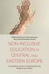 Non-Inclusive Education in Central and Eastern Europe cover