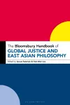 The Bloomsbury Handbook of Global Justice and East Asian Philosophy cover