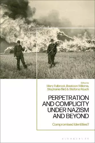 Perpetration and Complicity under Nazism and Beyond cover