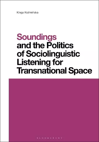 Soundings and the Politics of Sociolinguistic Listening for Transnational Space cover