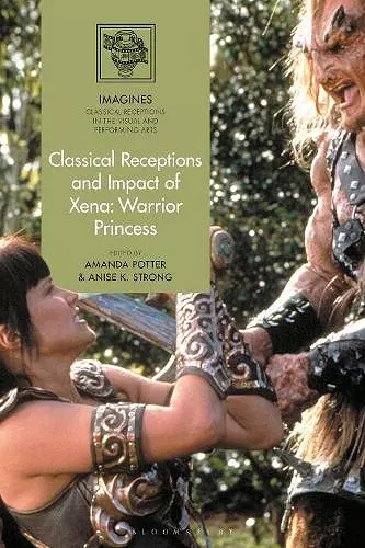 Classical Receptions and Impact of Xena: Warrior Princess cover