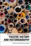 The Methuen Drama Handbook of Theatre History and Historiography cover
