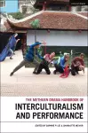 The Methuen Drama Handbook of Interculturalism and Performance cover