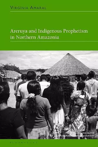 Areruya and Indigenous Prophetism in Northern Amazonia cover